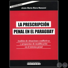 LA PRESCRIPCIÓN PENAL EN EL PARAGUAY - 2ª EDICIÓN - Autor: JESÚS MARÍA RIERA MANZONI - Año 2014